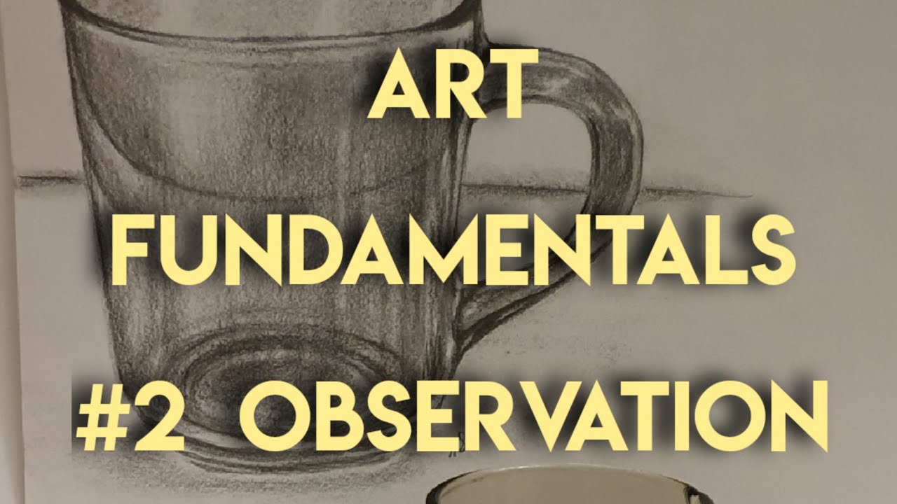 Art Fundamentals #2 Observation and Shading / How to Draw a Glass Cup.