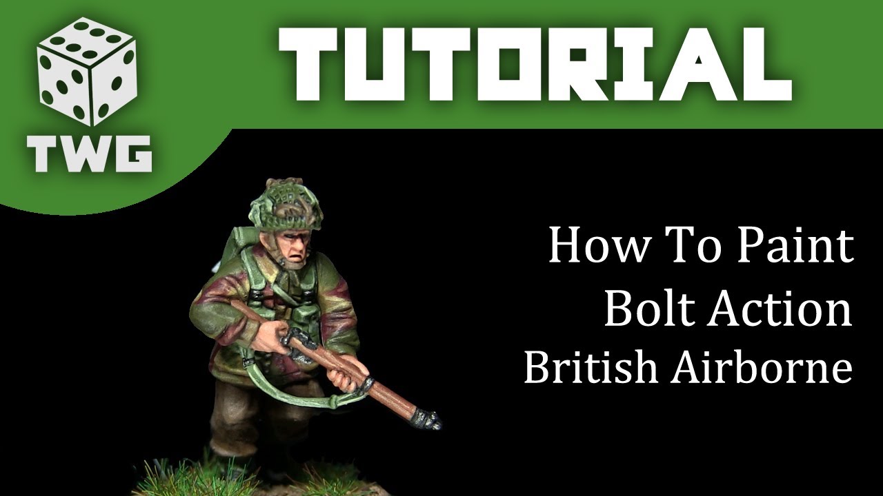 Bolt Action Tutorial: How To Paint British Airborne