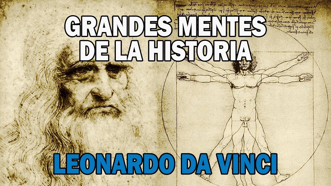 Grandes Mentes De La Historia  Leonardo Da Vinci