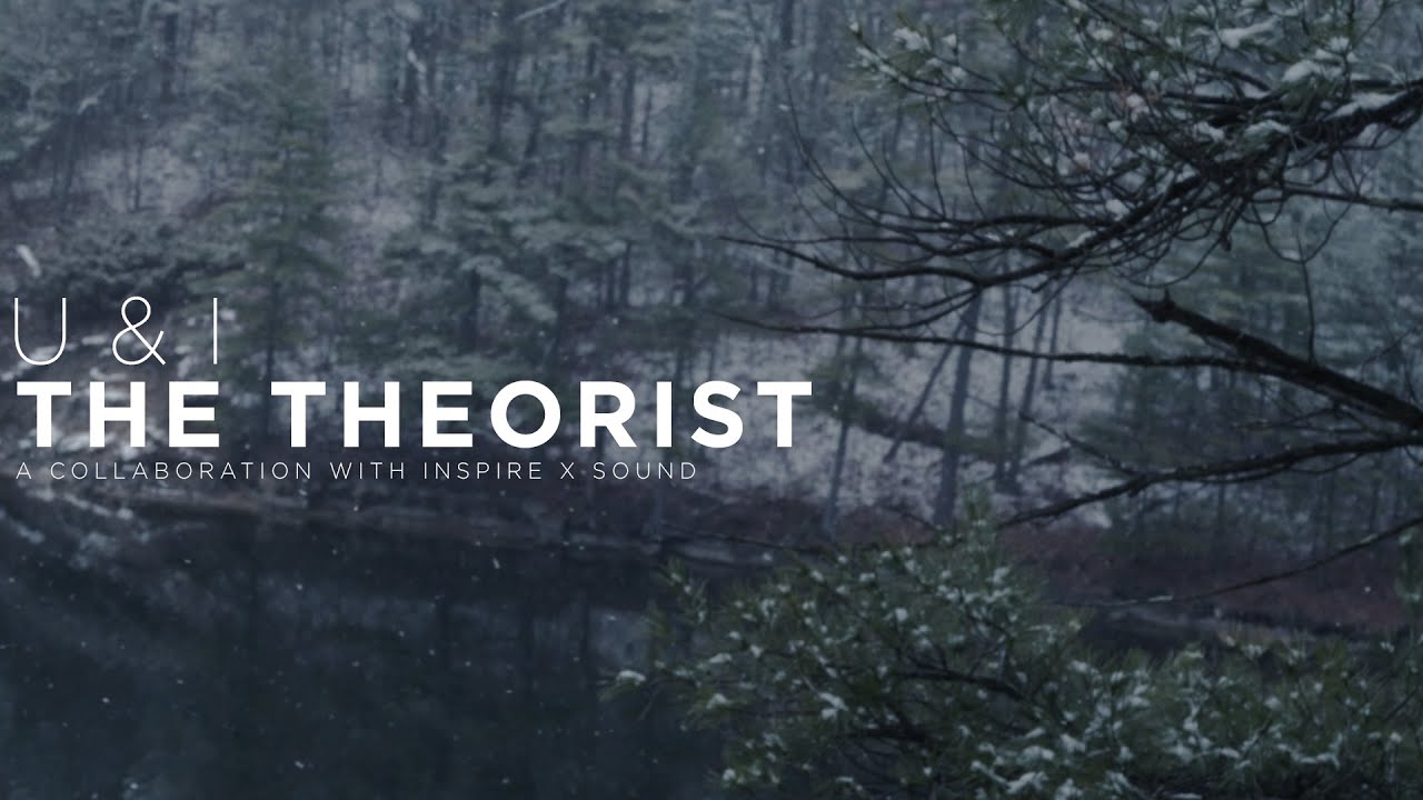 The Theorist – U & I