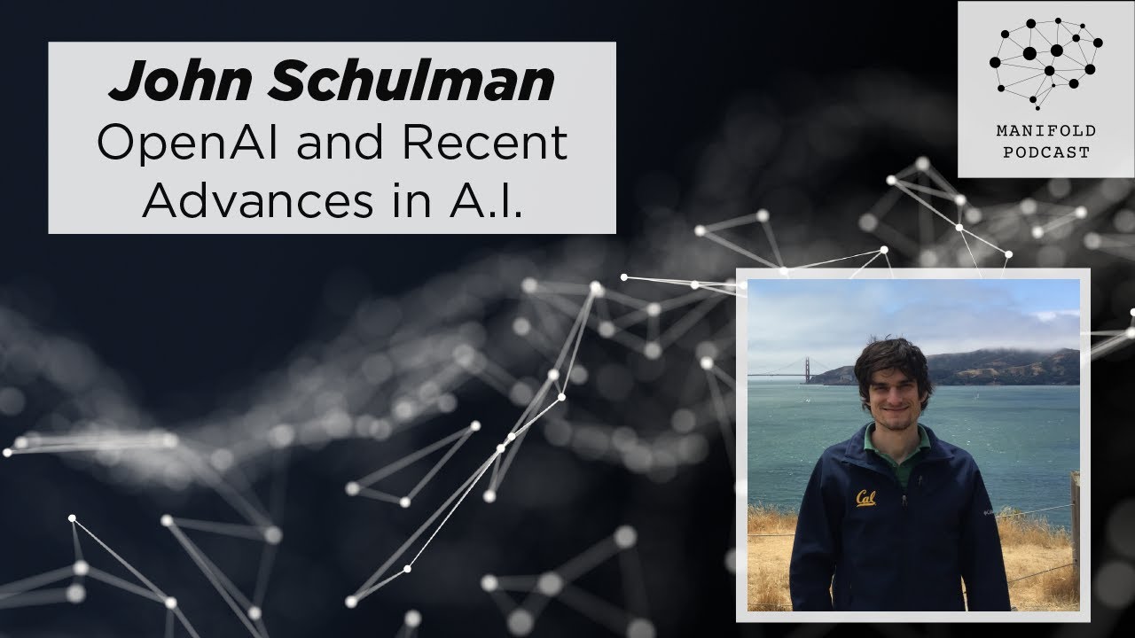 John Schulman: OpenAI and recent advances in Artificial Intelligence – #16