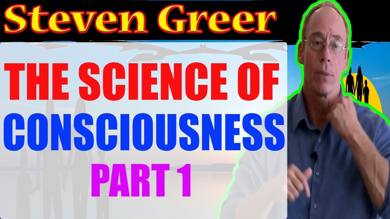 Steven Greer – The Science of Consciousness Part 1 NEW DISCLOSURE 2018