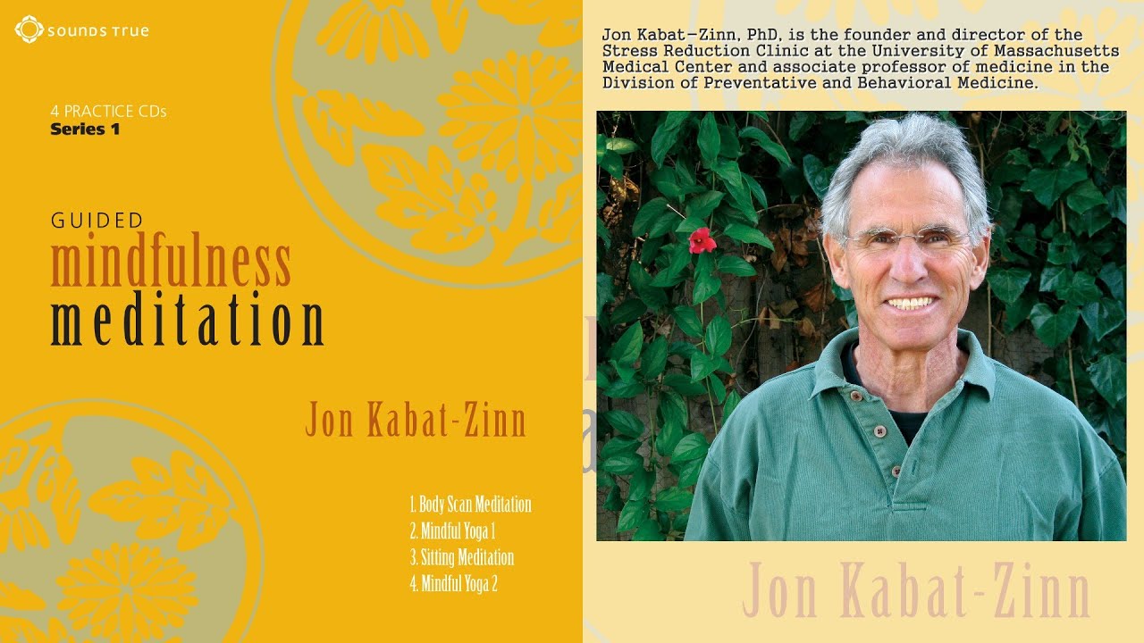 Jon Kabat-Zinn, PhD – Guided Mindfulness Meditation Series 1 (Audio Excerpt)