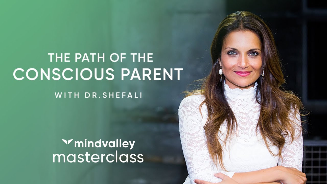 The Path Of The Conscious Parent With Dr. Shefali – Mindvalley Masterclass Trailer