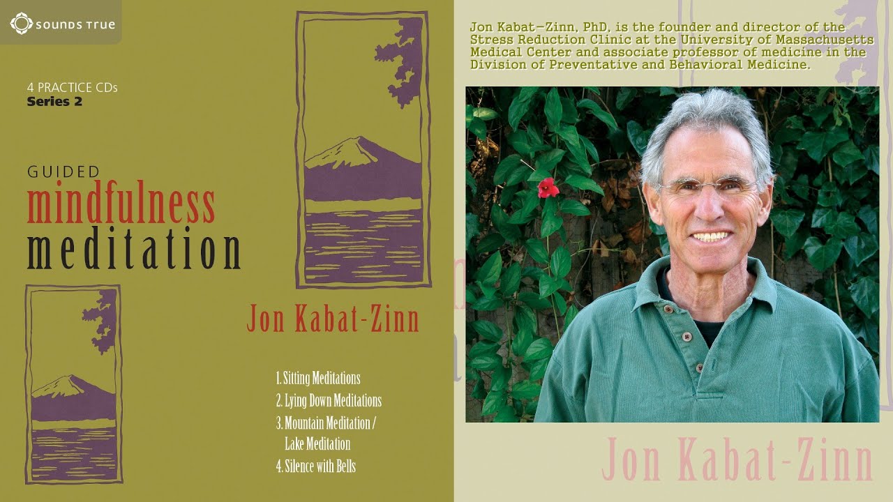 Jon Kabat-Zinn – Guided Mindfulness Meditation (Audio)