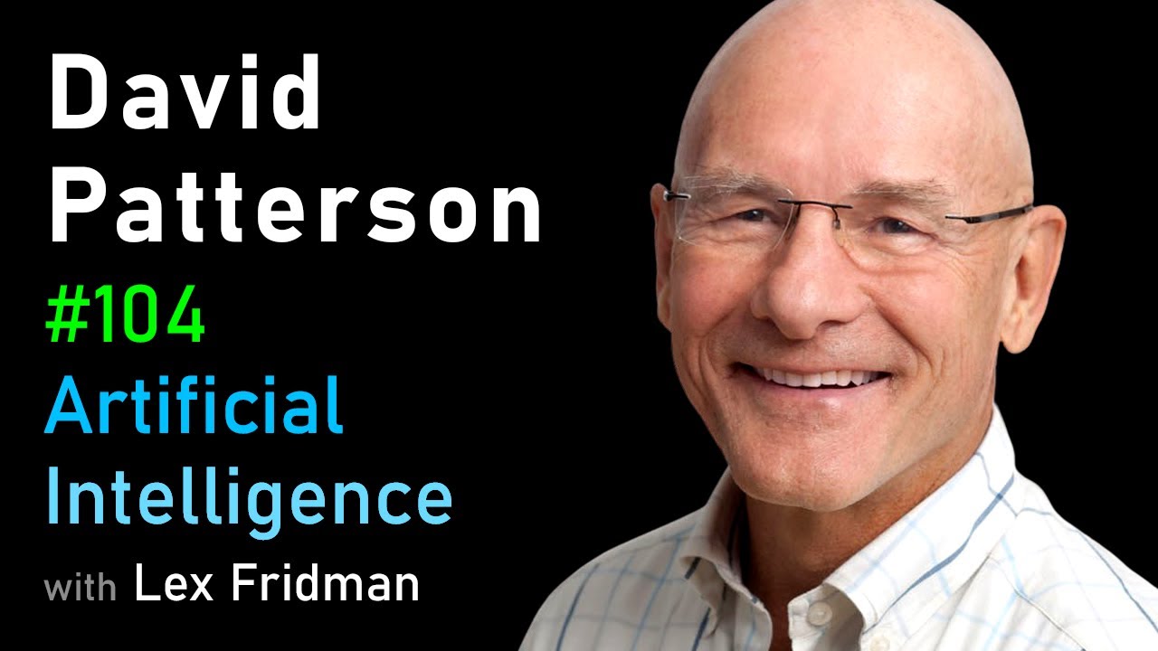 David Patterson: Computer Architecture and Data Storage | AI Podcast #104 with Lex Fridman