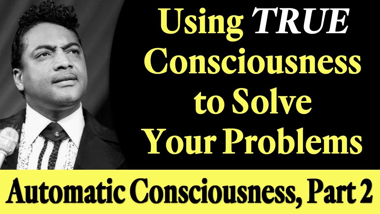 Using True Consciousness to Solve Your Problems – Rev. Ike's Automatic Consciousness, Part 2