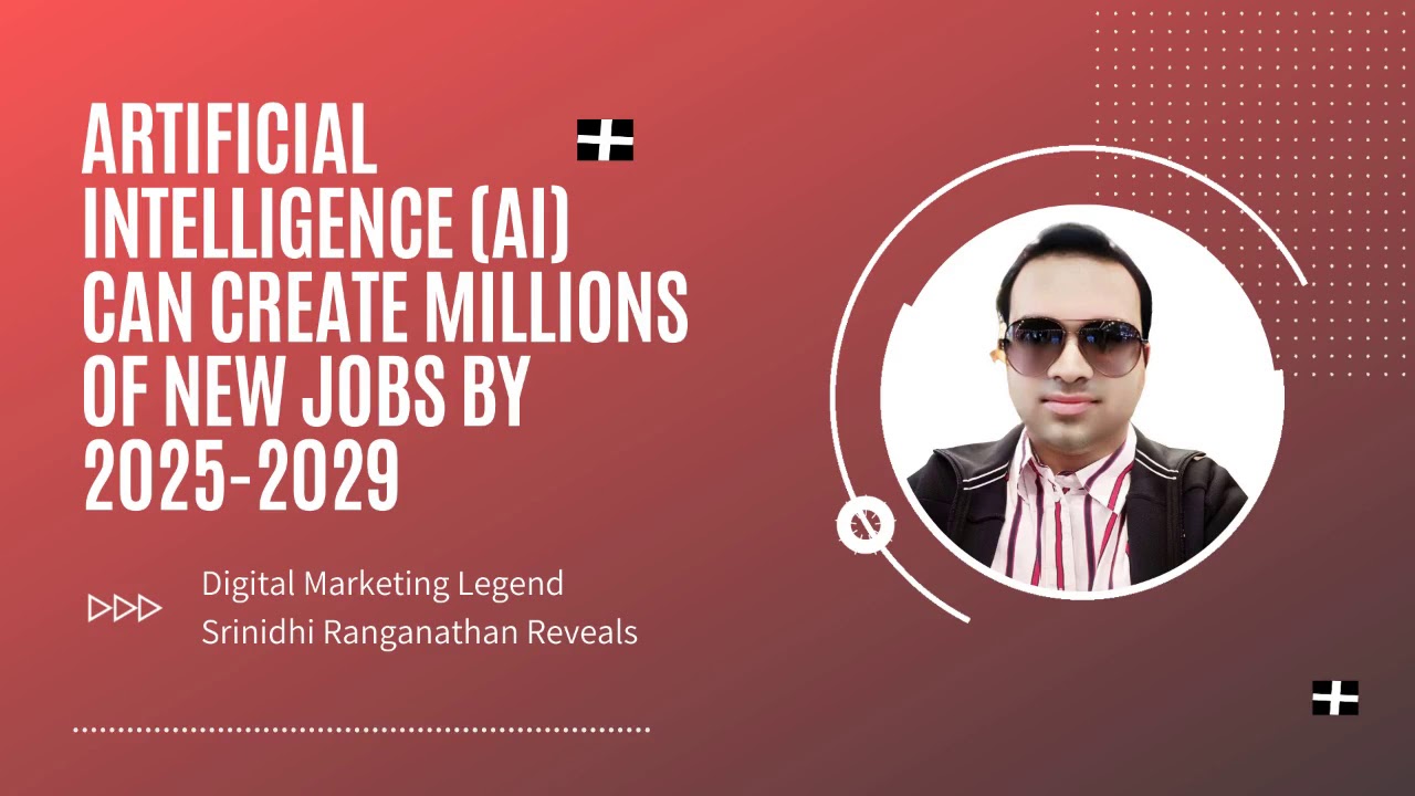 Artificial Intelligence (AI) can create MILLIONS of new JOBS by 2025 | Legend Srinidhi Ranganathan