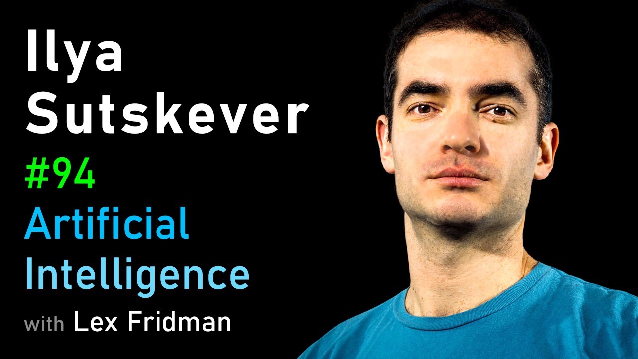 Ilya Sutskever: Deep Learning | AI Podcast #94 with Lex Fridman
