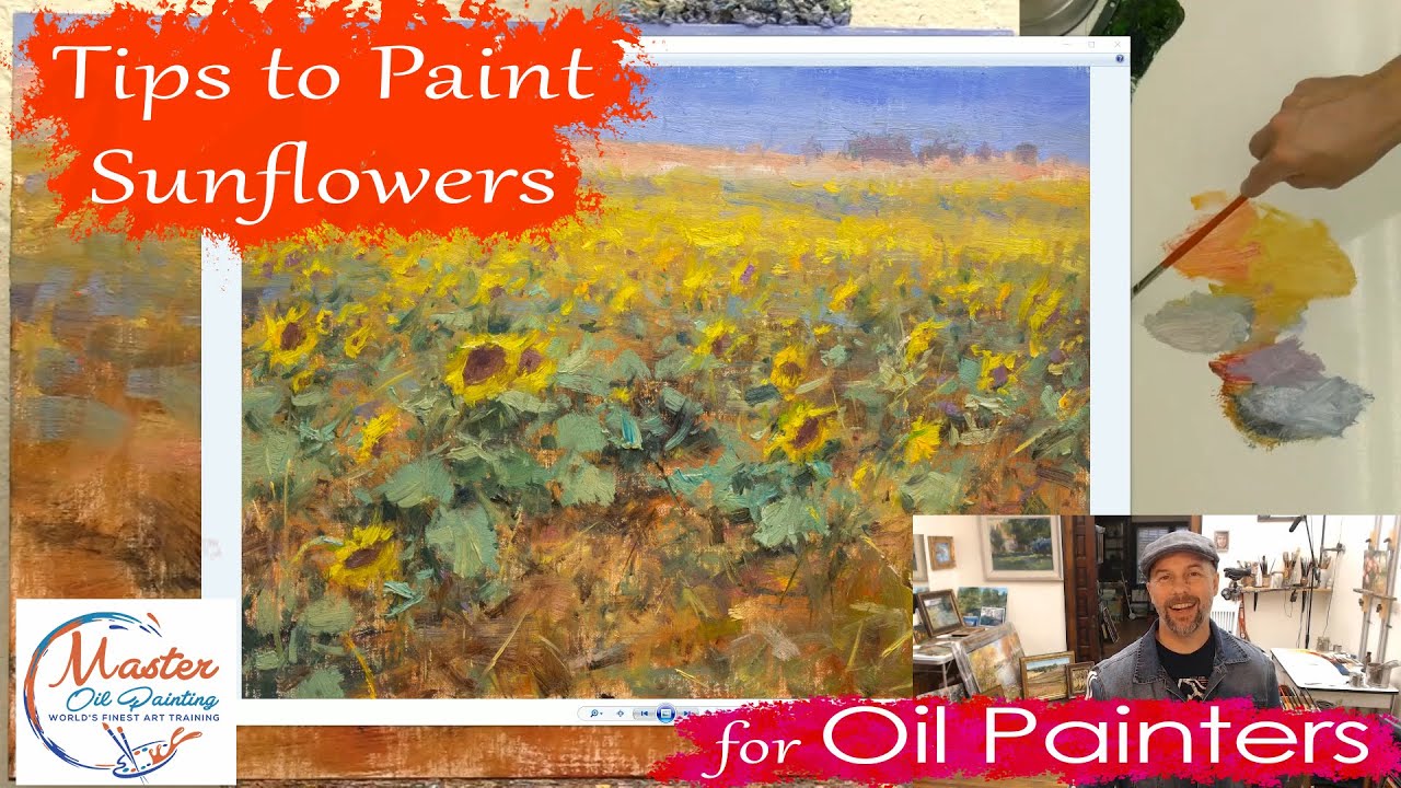 Oil Painting Tips – Paint Sunflowers in a Field – Painted Alla Prima in Less than 3 hours