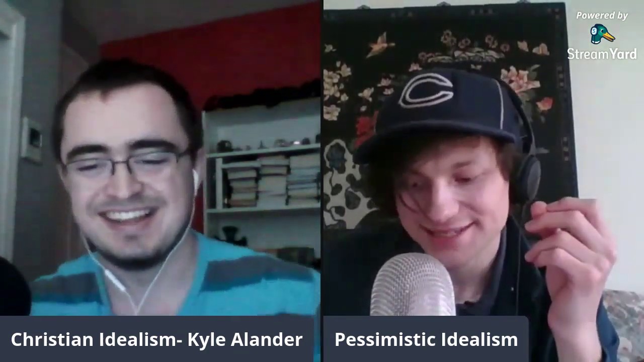 Discussing Different Kinds of Idealism With Christian Idealism