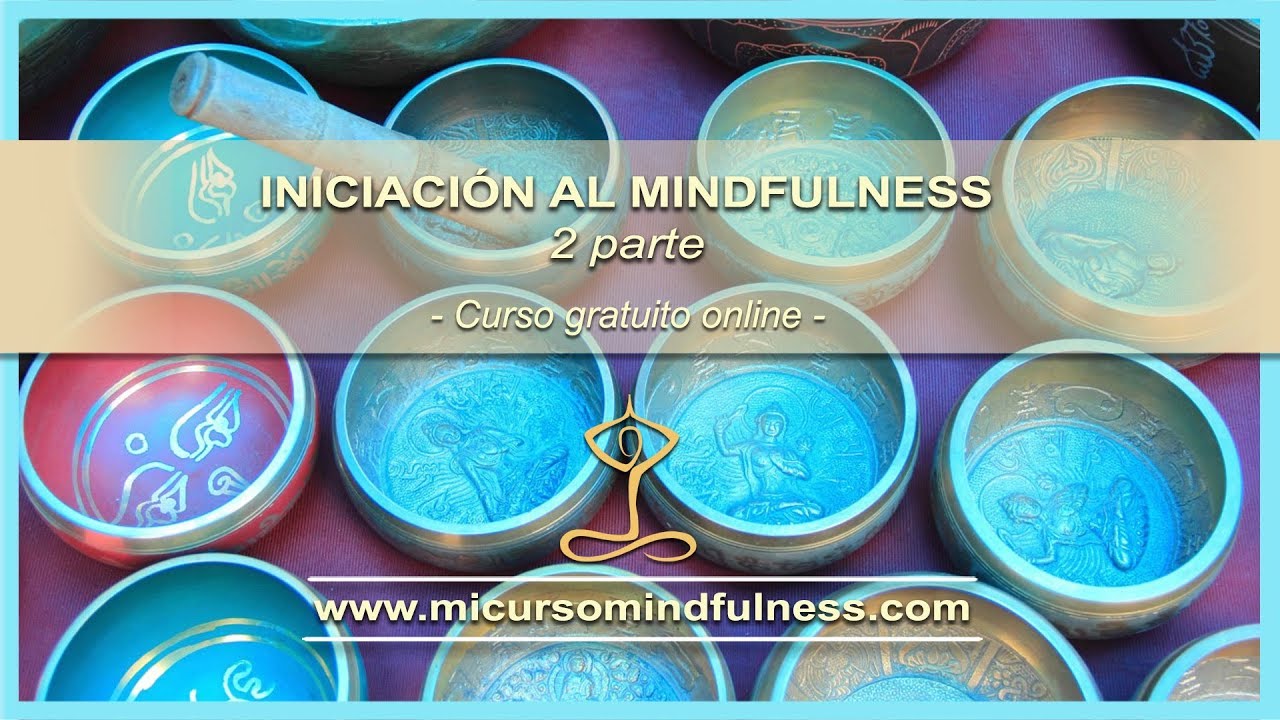 Curso de iniciación al Mindfulness gratuito  II