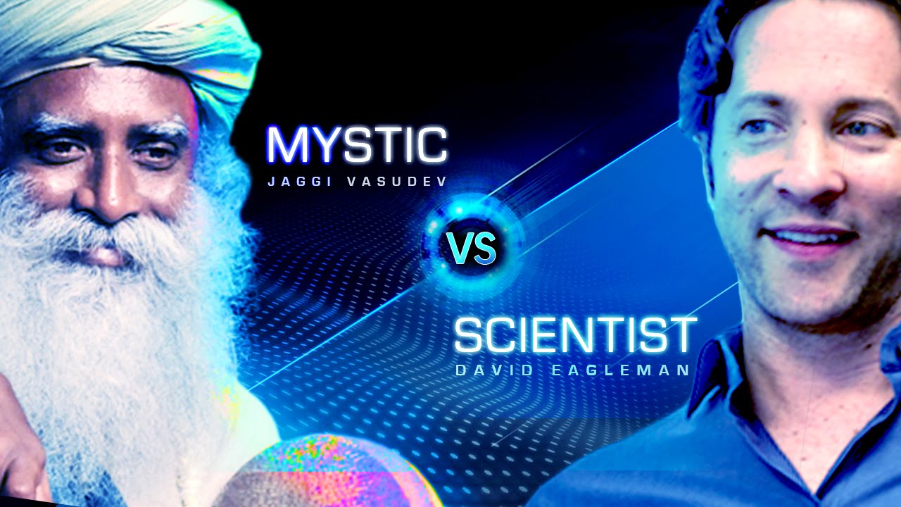 Scientist vs Mystic | A Conversation about Cosmos, Brain and Reality | David Eagleman and Sadhguru