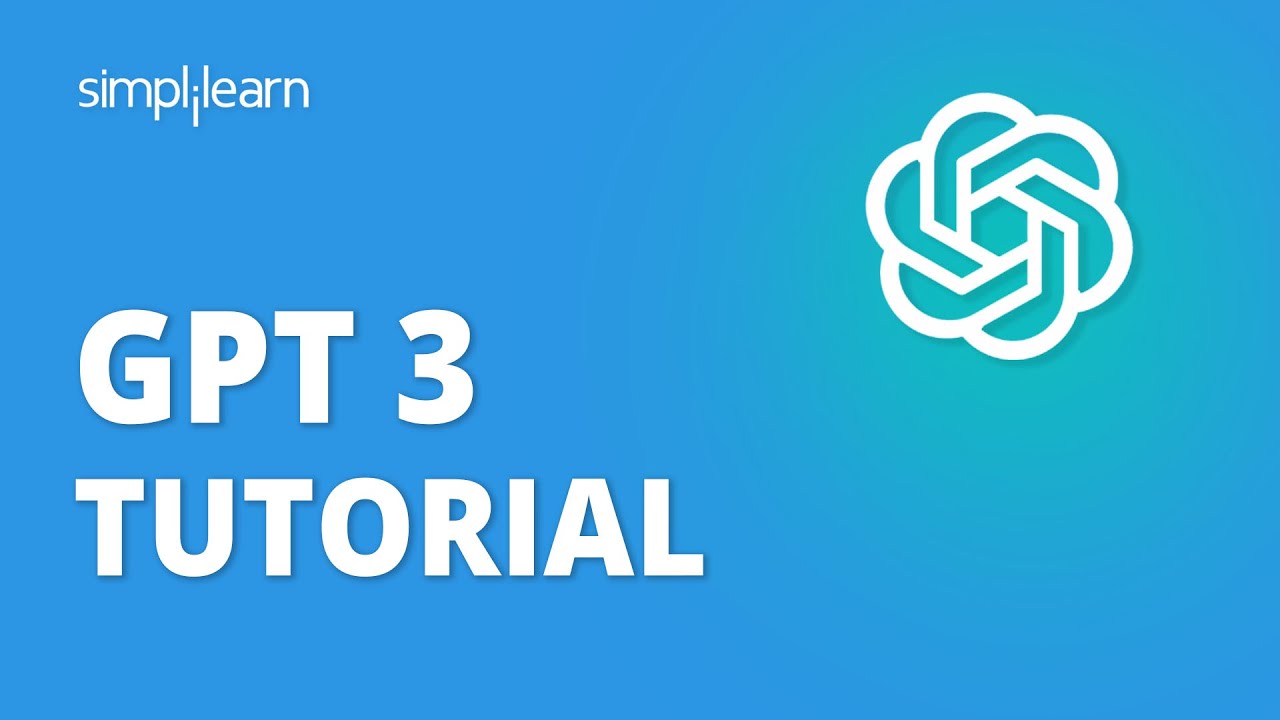 GPT 3 Tutorial | GPT 3 Explained | What Is GPT 3(Generative Pre-trained Transformer 3)? |Simplilearn