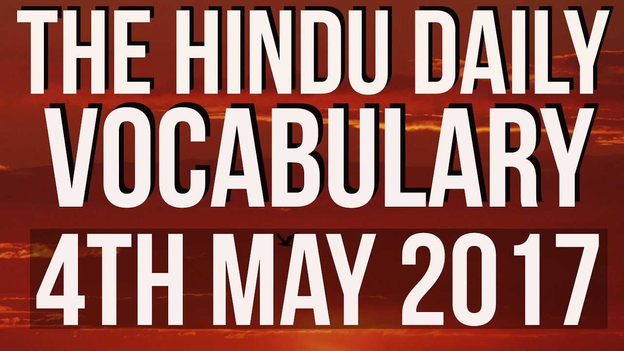 The HINDU Daily vocabulary 4th MAY 2017 – Learn English words with meaning in HINDI
