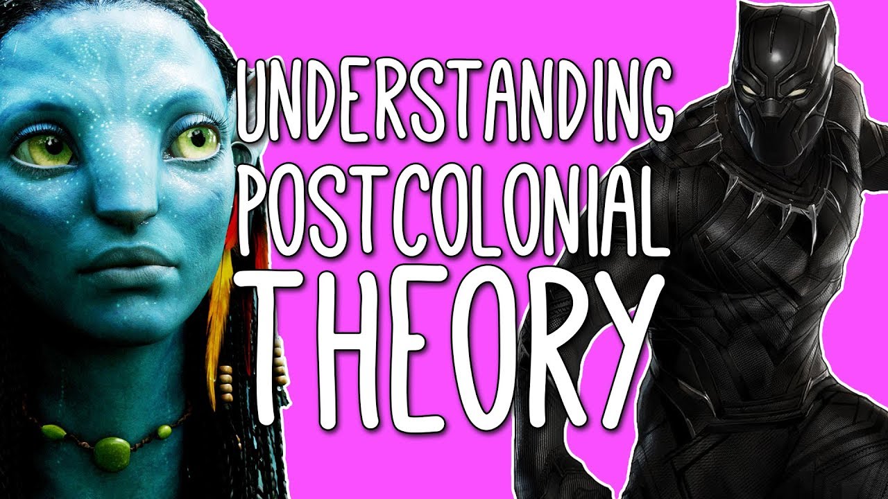 Postcolonialism: WTF? An Intro to Postcolonial Theory