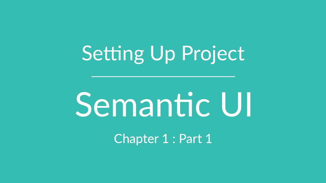 Semantic UI: Part 1 – Setting up Project