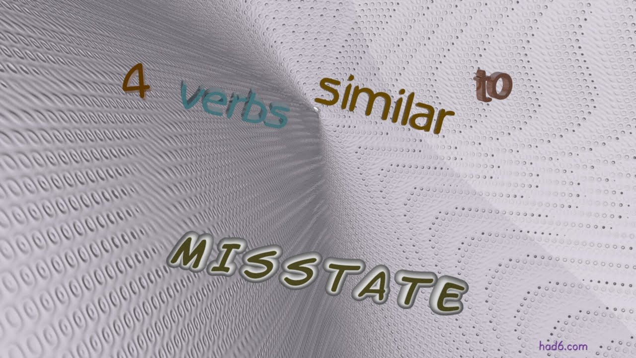 misstate – 4 verbs having the meaning of misstate (sentence examples)
