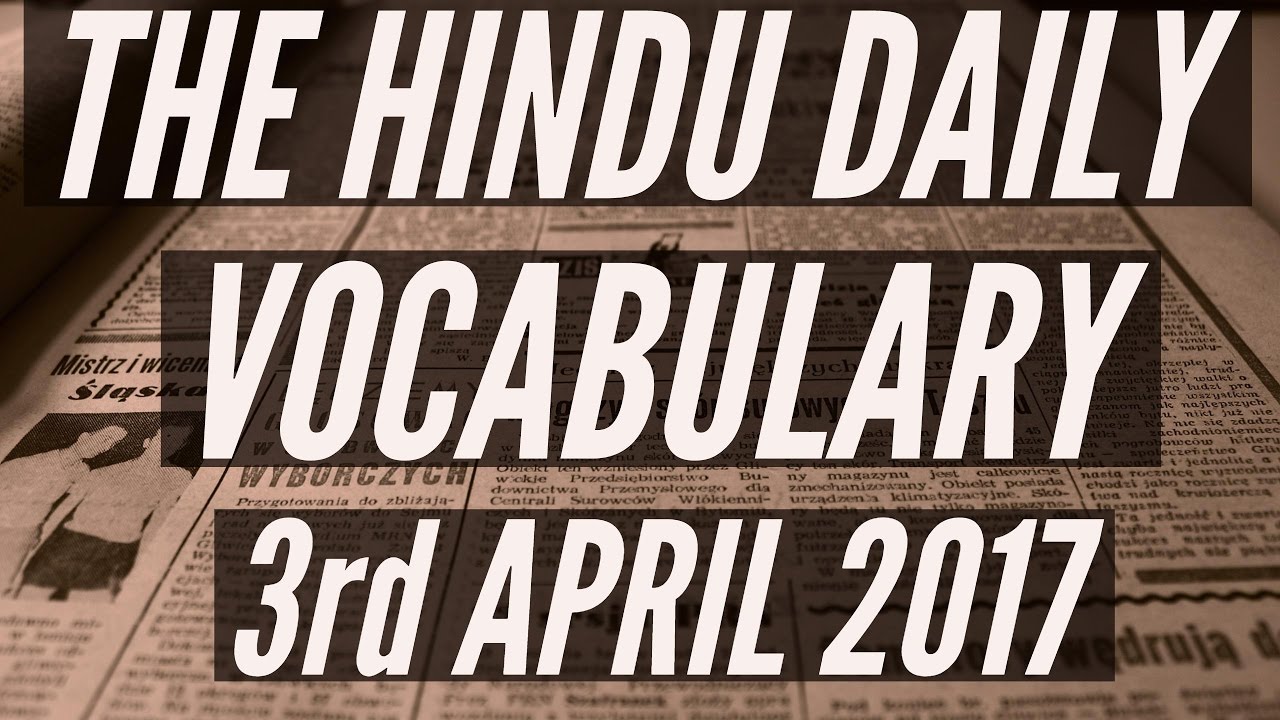The HINDU Daily vocabulary 3rd APRIL 2017 – Learn English words with meaning in HINDI
