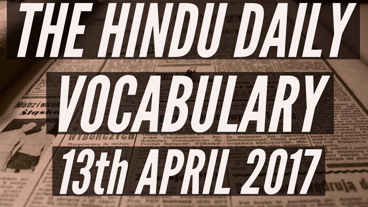 The HINDU Daily vocabulary 13th APRIL 2017 – Learn English words with meaning in HINDI