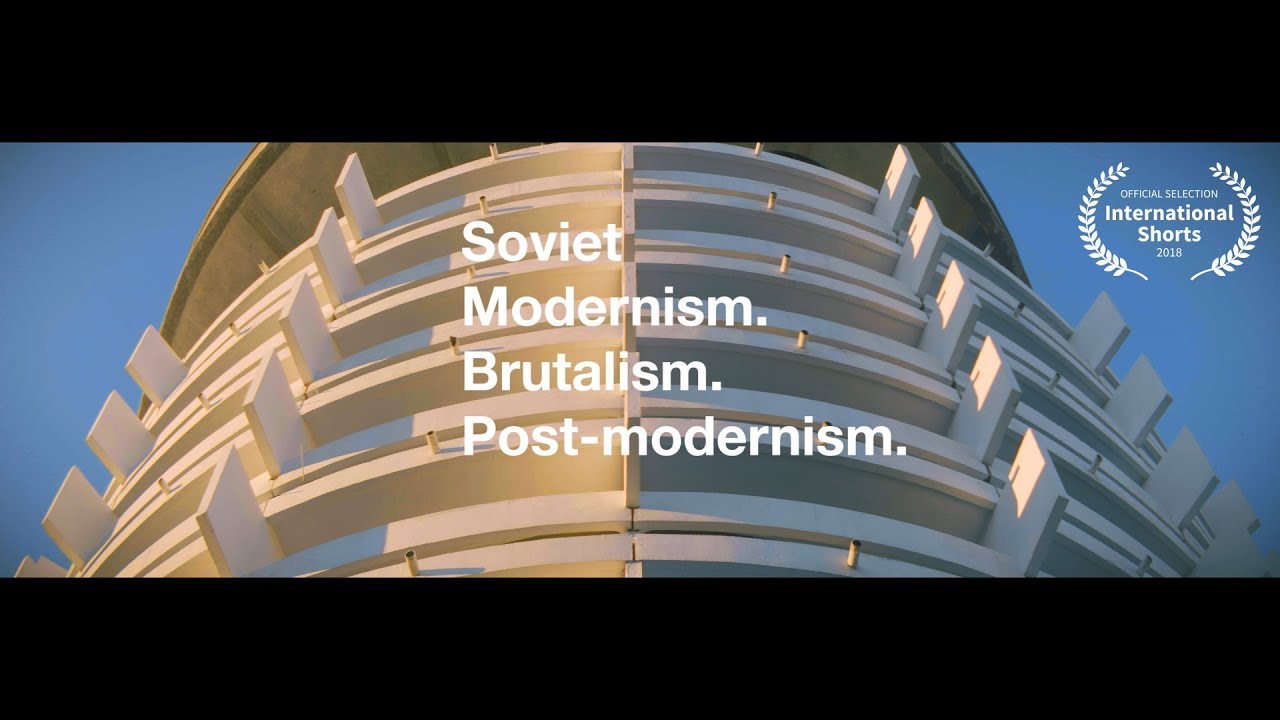Soviet modernism. Brutalism. Post-modernism.