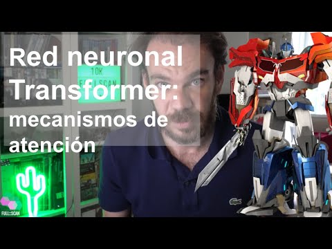 NLP | Deep dive en los mecanismos de atención y red neuronal transformers | La base de GPT-3 y BERT