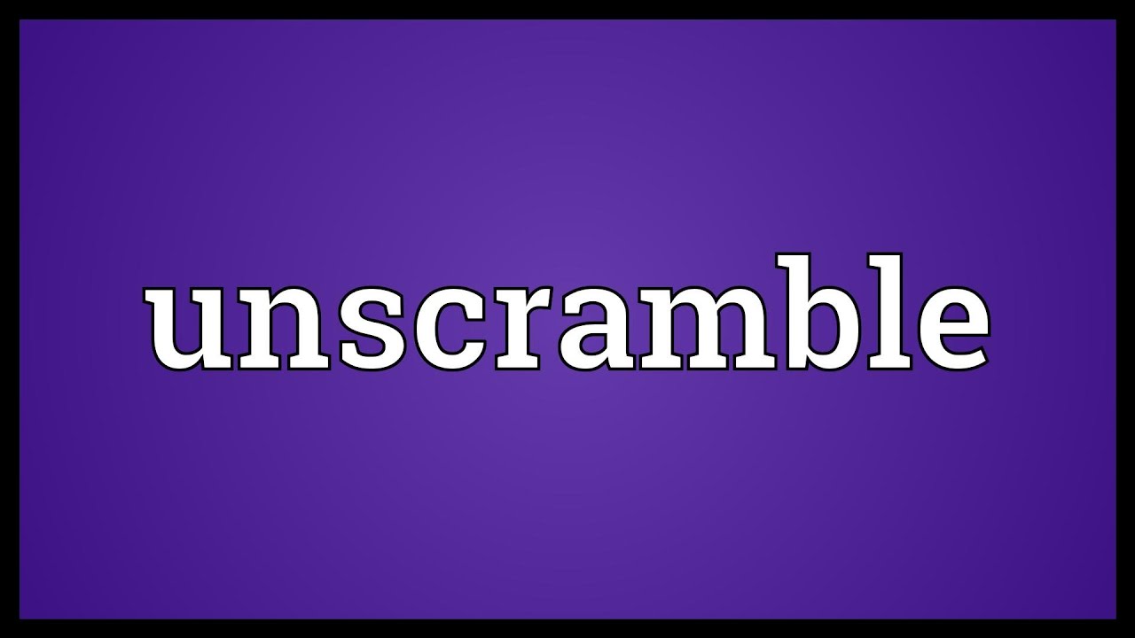 Unscramble Meaning