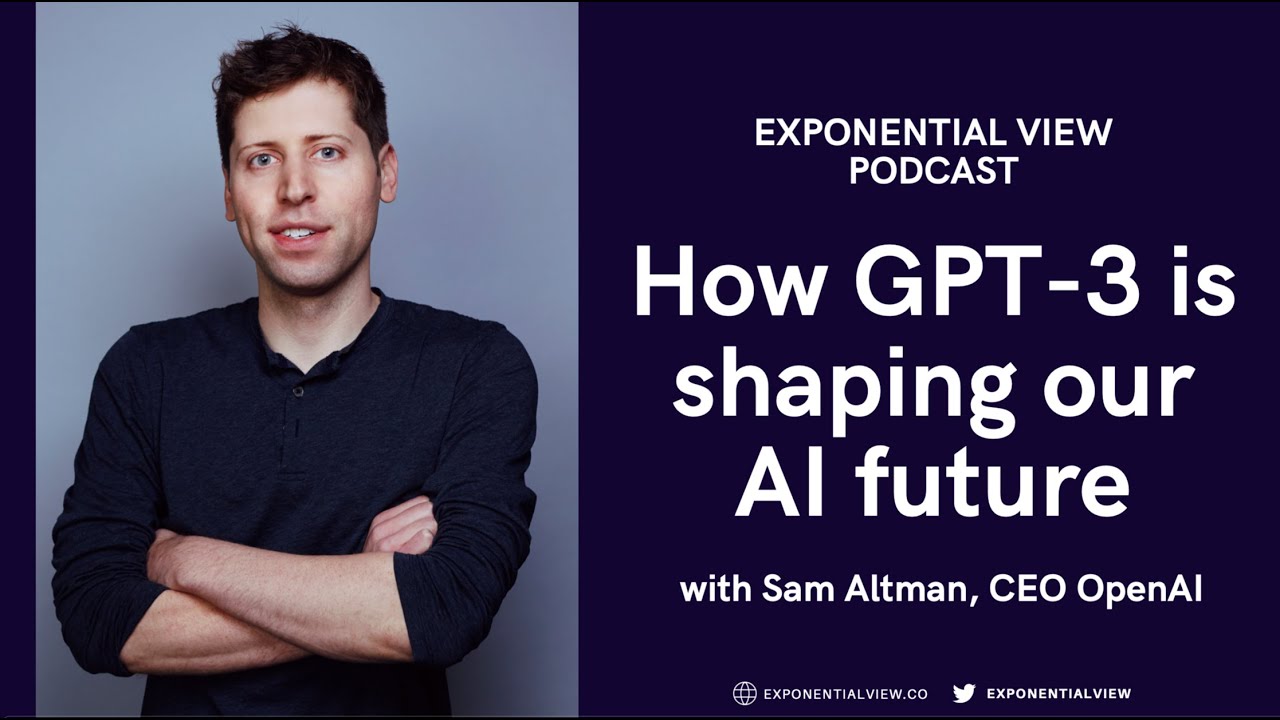 How GPT-3 is shaping our AI Future with Sam Altman, CEO OpenAI