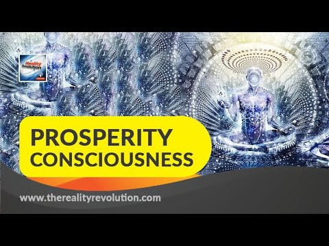 Prosperity Consciousness – How to use the power of your mind to create prosperity in your life