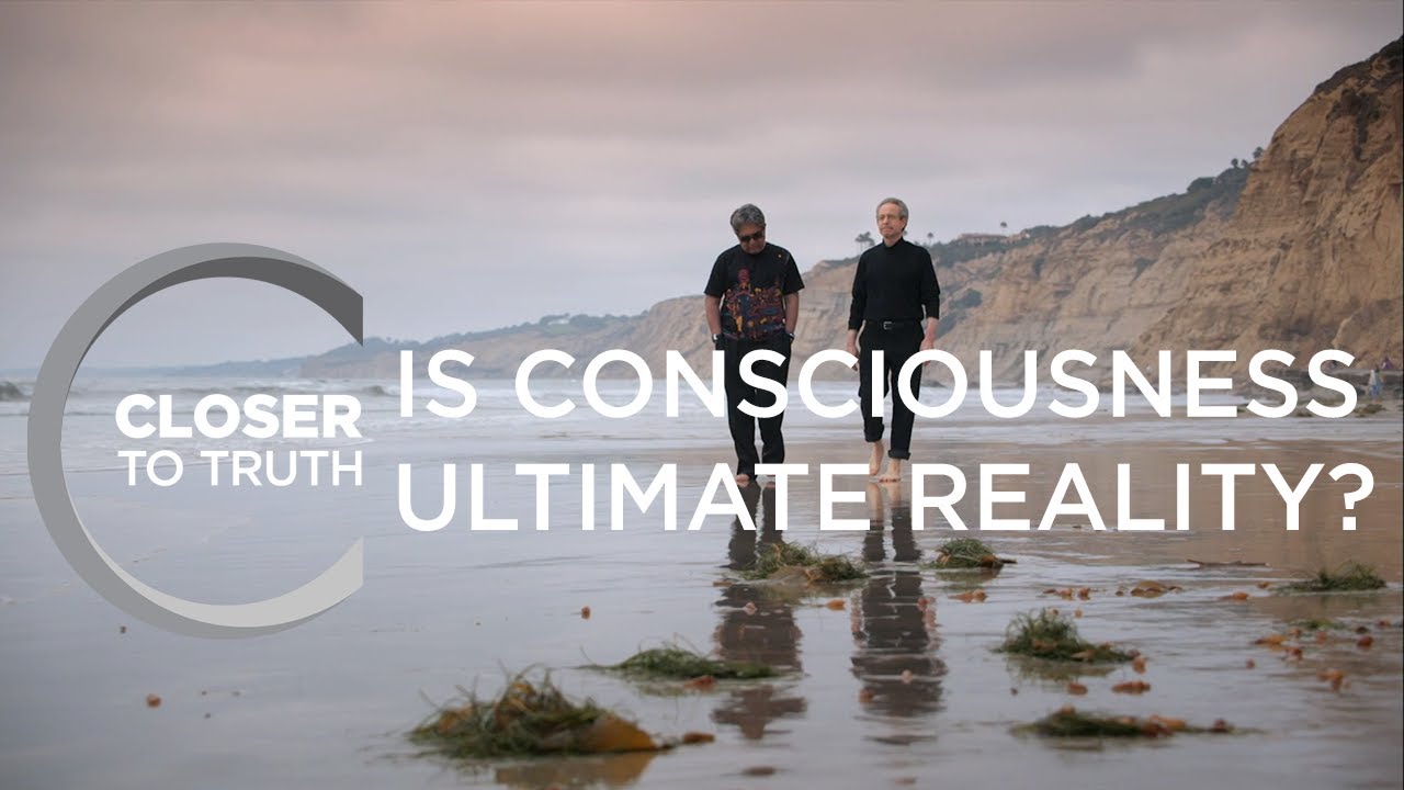 Is Consciousness Ultimate Reality? | Episode 1513 | Closer To Truth