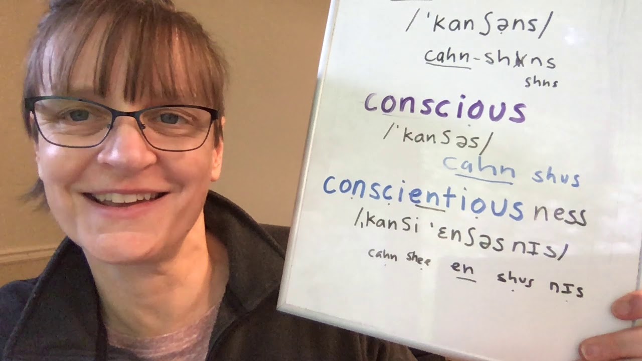 How to Pronounce Conscience, Conscious, Conscientious, Consciousness and Conscientiousness