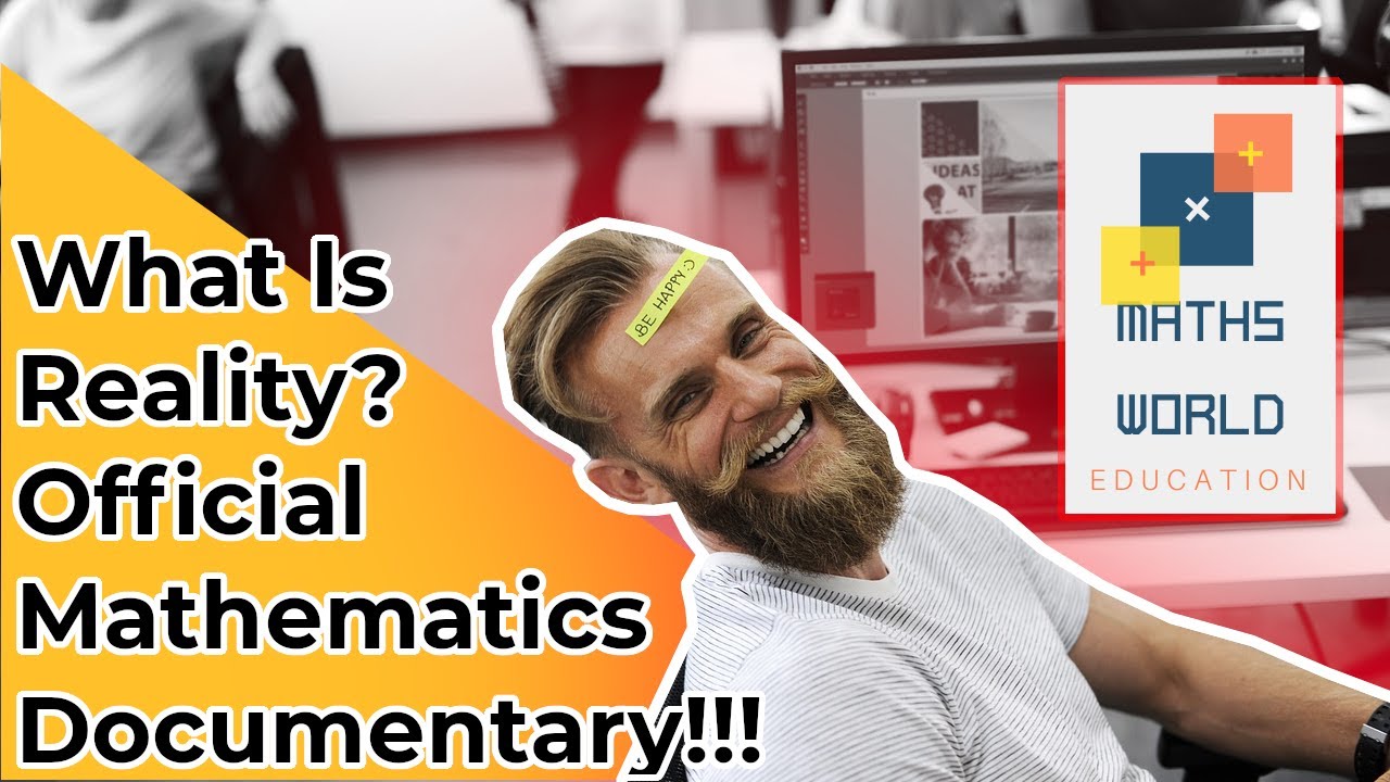 What Is Reality? Official Mathematics Documentary!!!