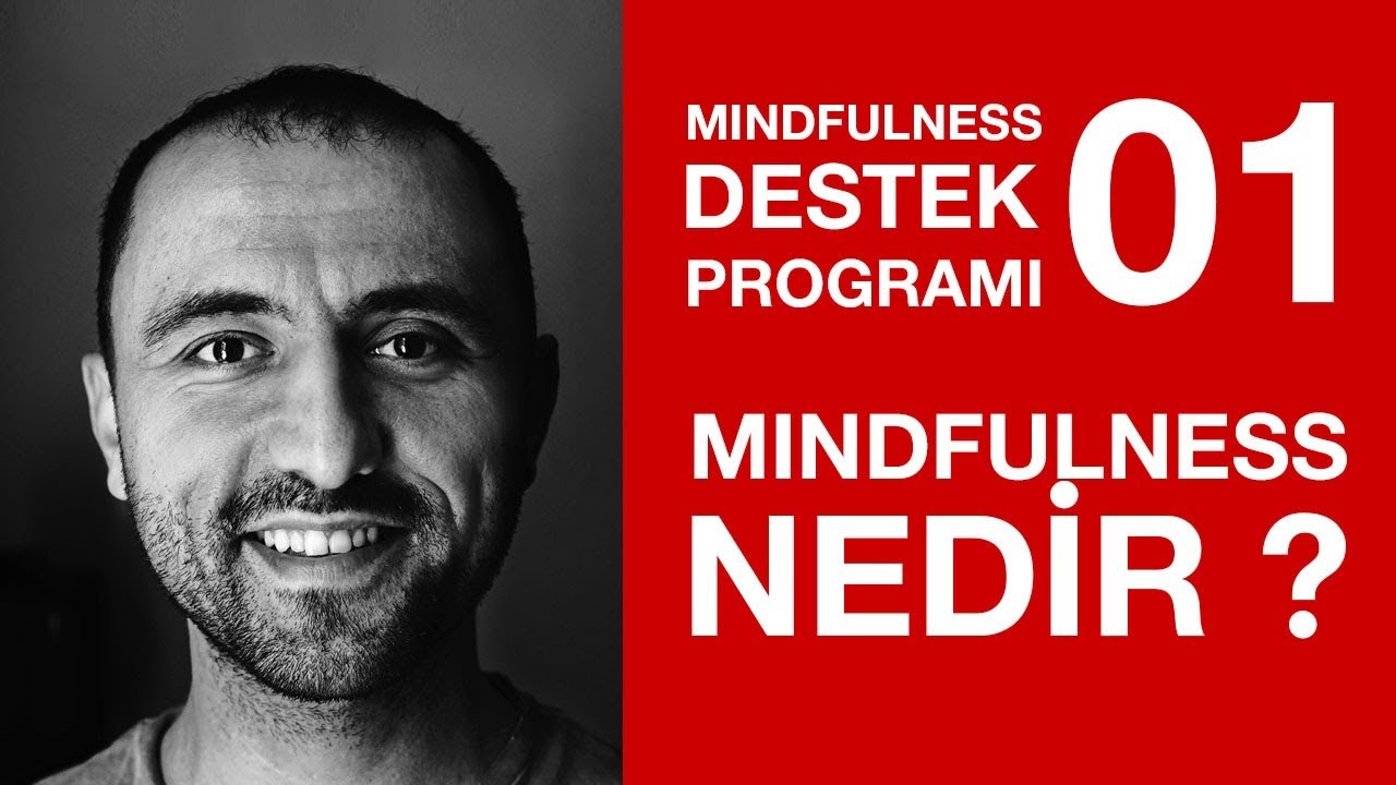 Mindfulness Nedir? Mindfulness Ne demek?  Ders 1:
