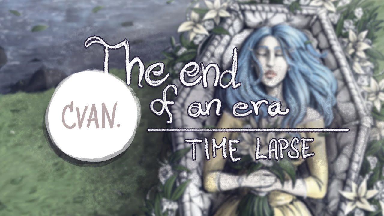 Time Lapse | The end of an era / OC art