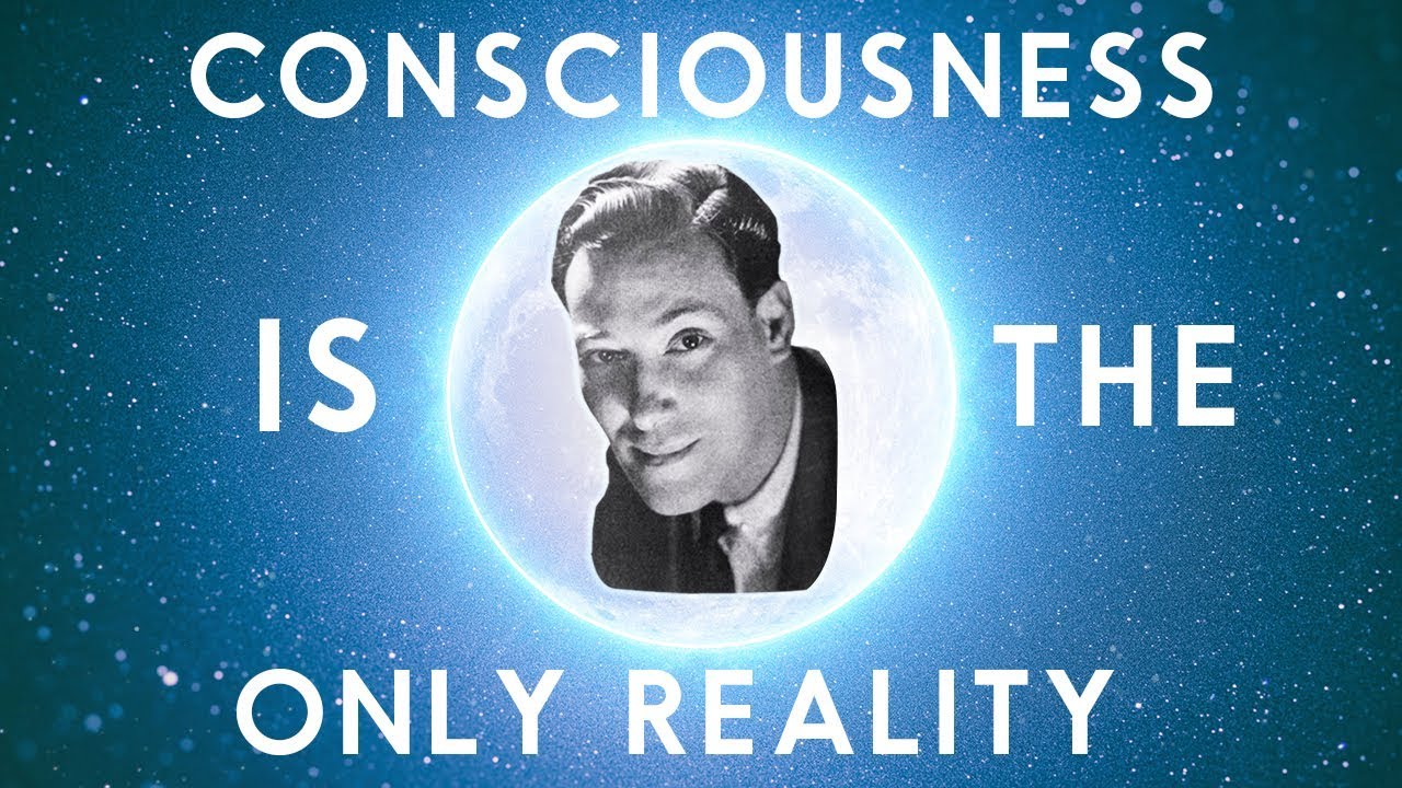 Neville Goddard – Consciousness Is The Only Reality