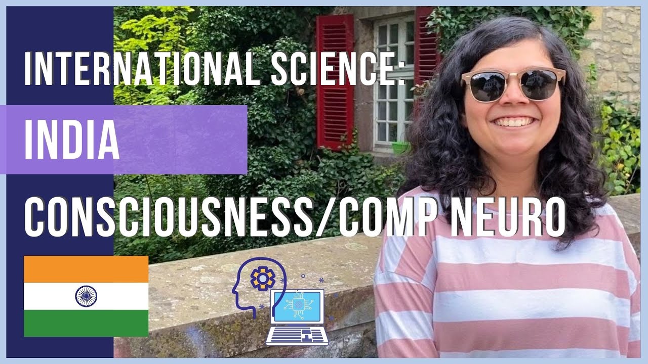 Consciousness, Biophysics and Computational Neuro | Aishwarya Bhonsle | International Science: India