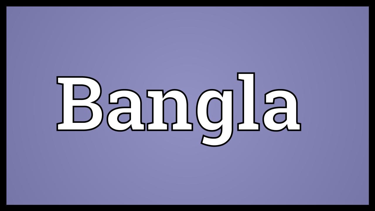 Bangla Meaning
