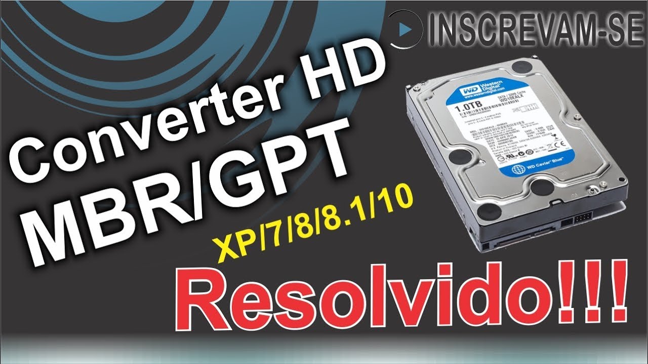 Como Converter o HD GPT ou MBR e Instalar o WinXP/Vista/7/8/8.1/10