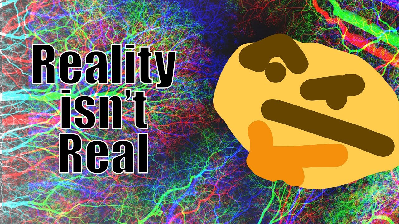 Why Reality isn't Real