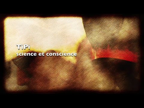 Tipi, science et conscience