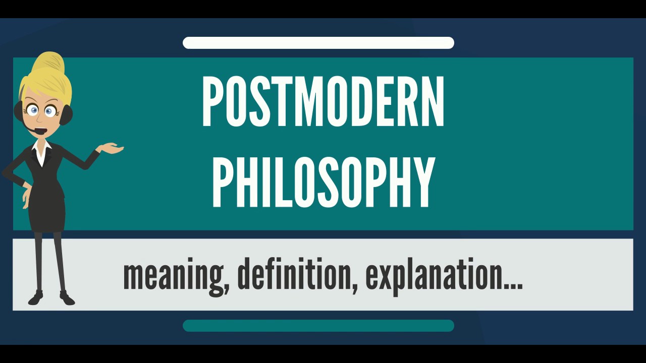 What is POSTMODERN PHILOSOPHY? What does POSTMODERN PHILOSOPHY mean? POSTMODERN PHILOSOPHY meaning