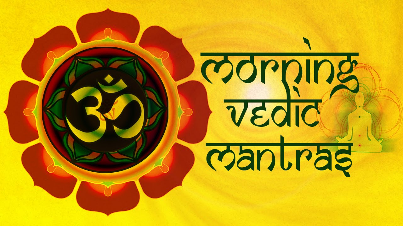 Morning Vedic Mantras with Lyrics and Meaning – Most Effective & Powerful Mantras To Start the Day