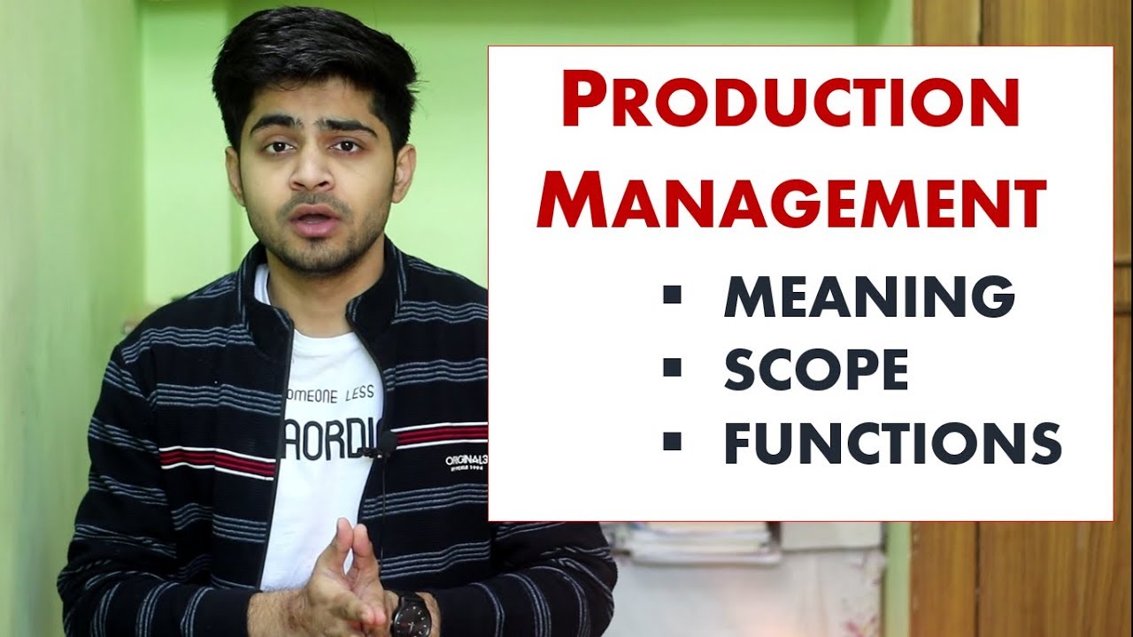 PRODUCTION MANAGEMENT IN HINDI | Concept, Scope & Functions of Production Manager | BBA/MBA/Bcom