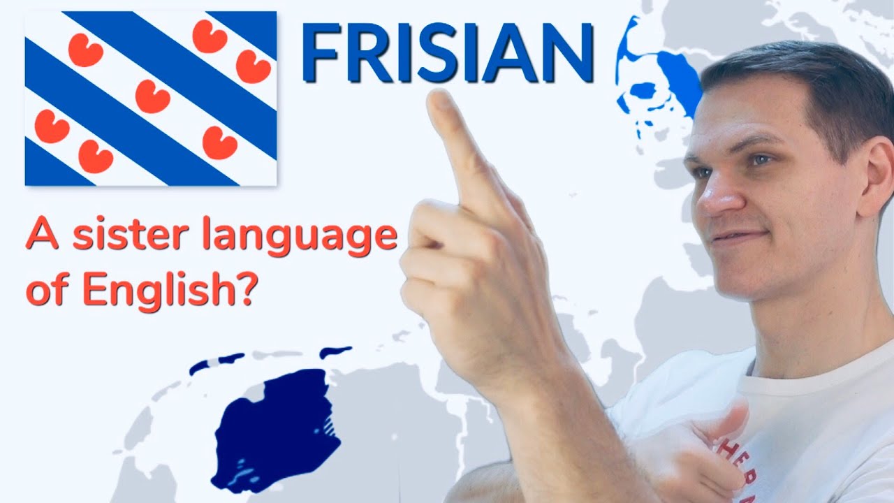 FRISIAN – Sister Language(s) of English!