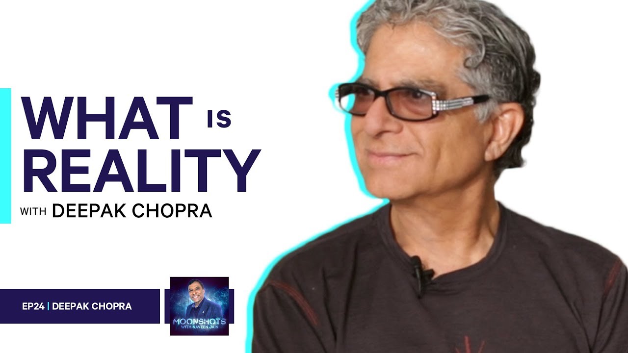 (EP24) Reality and Consciousness with Deepak Chopra, M.D. | Author of Metahuman (Moonshots Podcast)