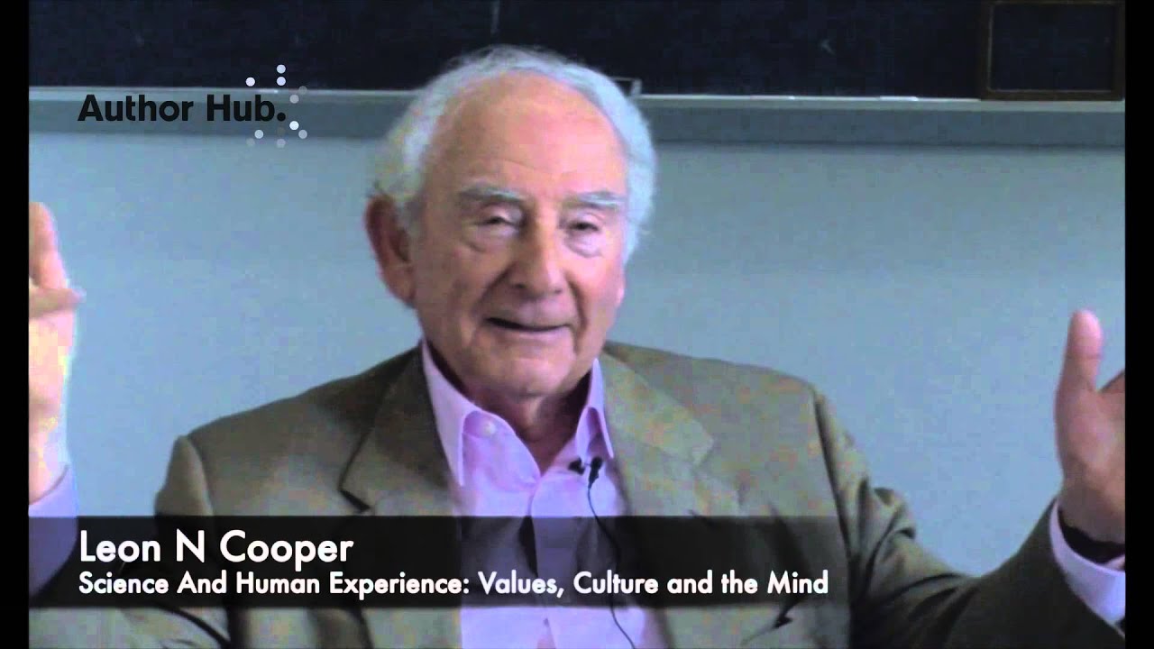 Leon Cooper, author of Science and Human Experience, on consciousness