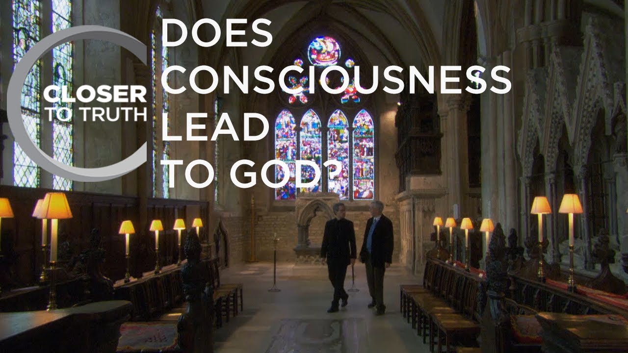 Does Consciousness Lead to God? | Episode 912 | Closer To Truth