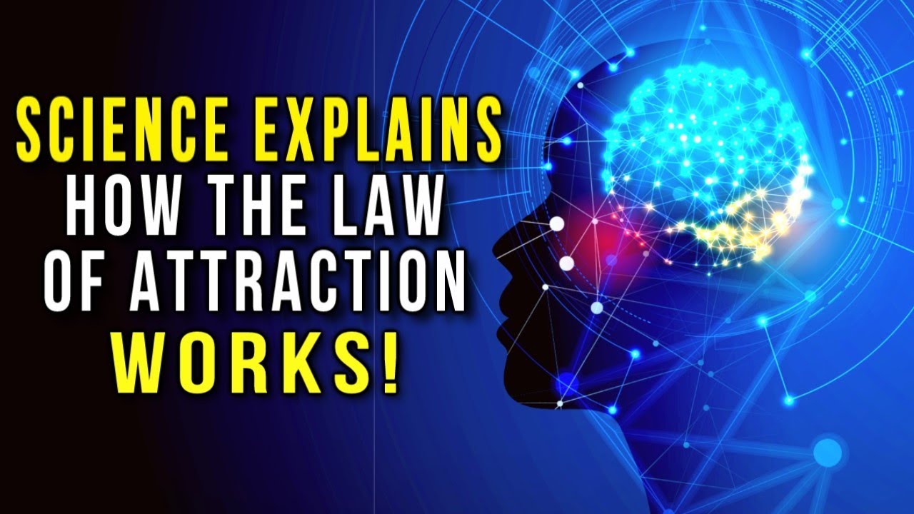 3 Ways Science Explains How the Law of Attraction Works (Your Mind Creates Your Reality!)