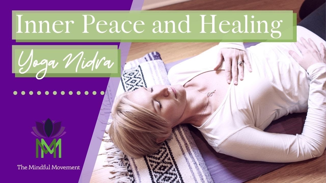 Yoga Nidra Meditation and Visualization for Inner Peace and Healing / Mindful Movement