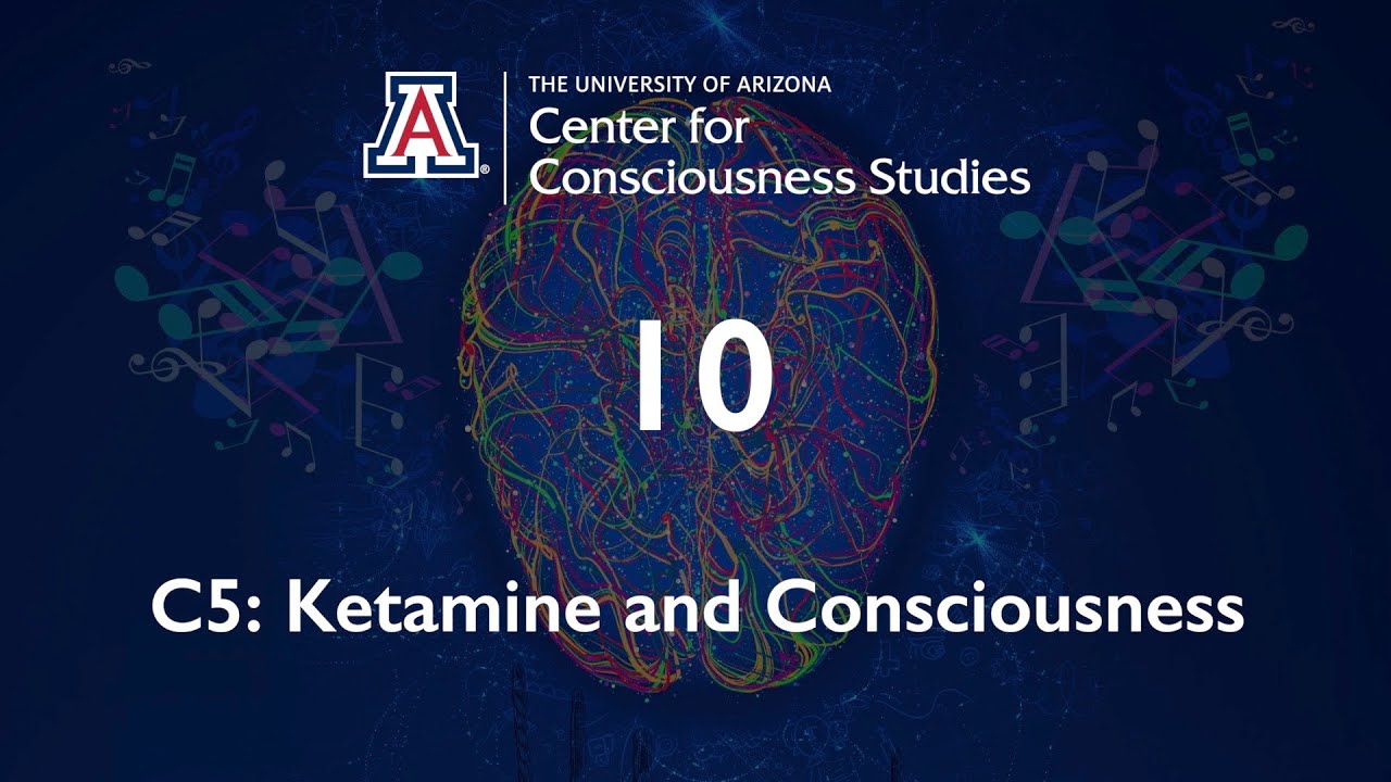 C5 – Ketamine and Consciousness -TSC2020 – FINAL